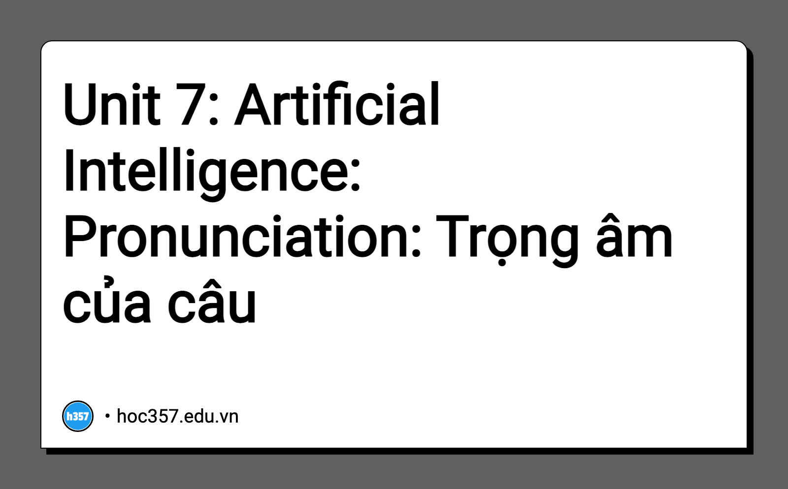 Hình minh họa Unit 7: Artificial Intelligence: Pronunciation: Trọng âm của câu