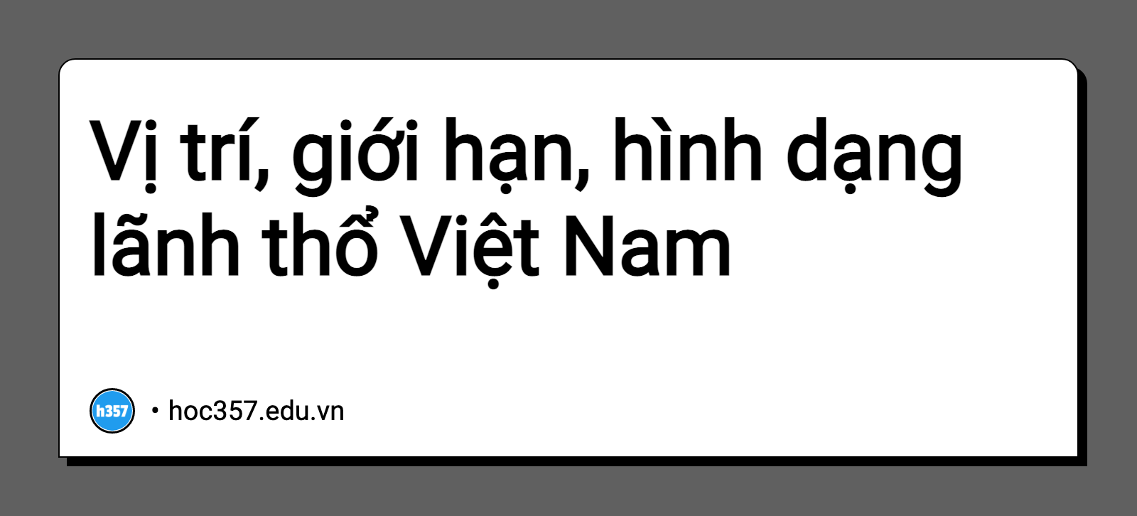 Hình minh họa Vị trí, giới hạn, hình dạng lãnh thổ Việt Nam