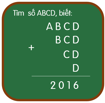 Hình minh họa ABCD = Ta có: 1469 + 469 + 69 + 9 = 2016 Vậy số đó là 1469.