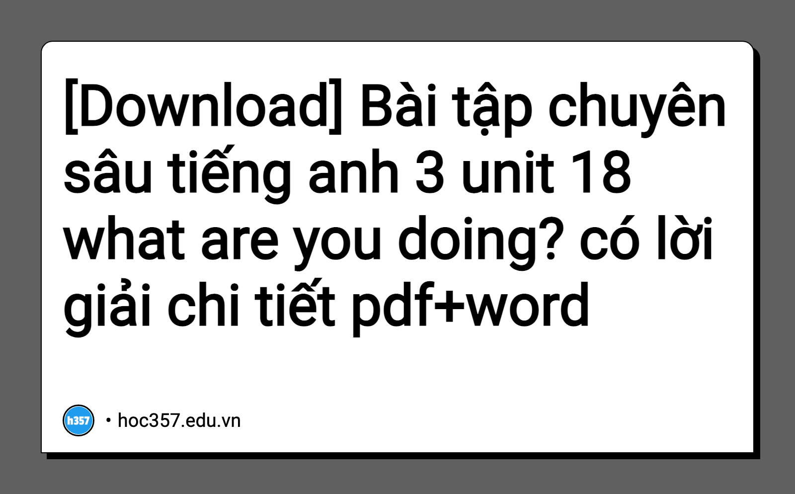 Hình minh họa Bài tập chuyên sâu tiếng anh 3 unit 18 what are you doing? có lời giải chi tiết