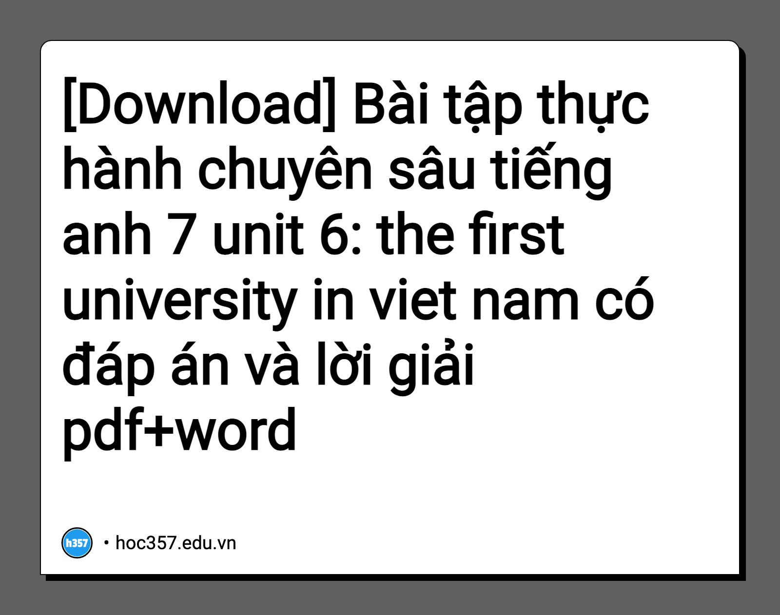 Hình minh họa Bài tập thực hành chuyên sâu tiếng anh 7 unit 6: the first university in viet nam có đáp án và lời giải