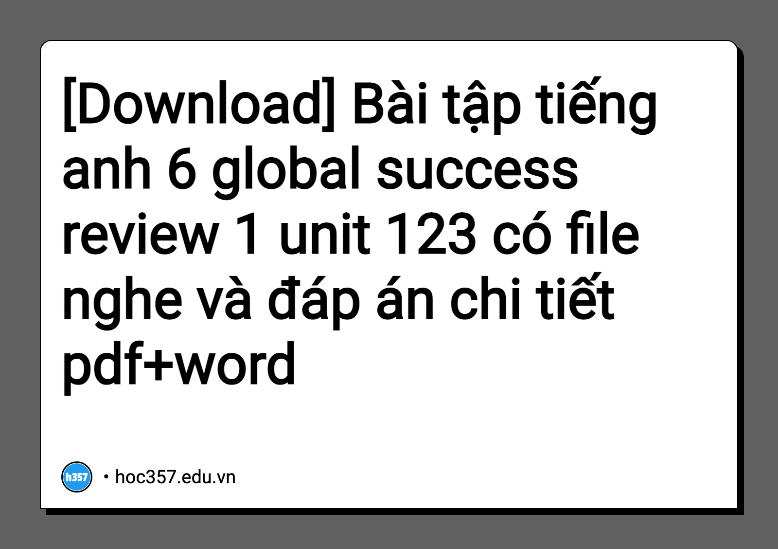 Hình minh họa Bài tập tiếng anh 6 global success review 1 unit 123 có file nghe và đáp án chi tiết
