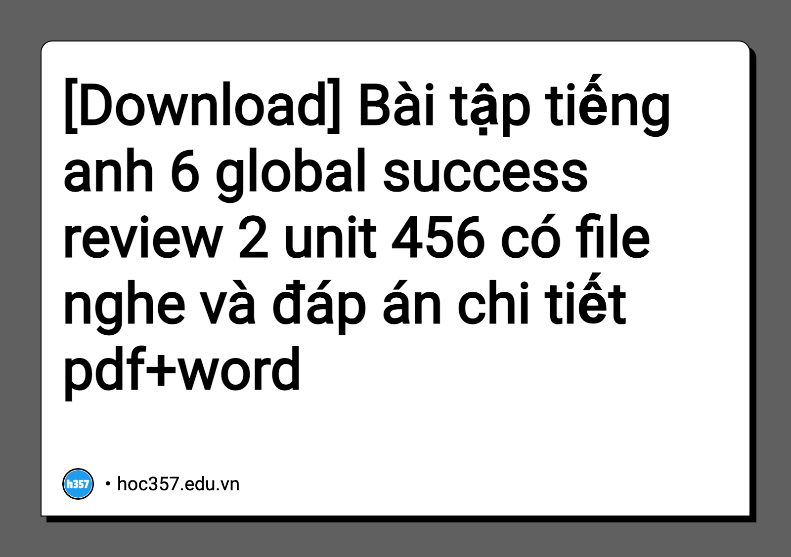 Hình minh họa Bài tập tiếng anh 6 global success review 2 unit 456 có file nghe và đáp án chi tiết