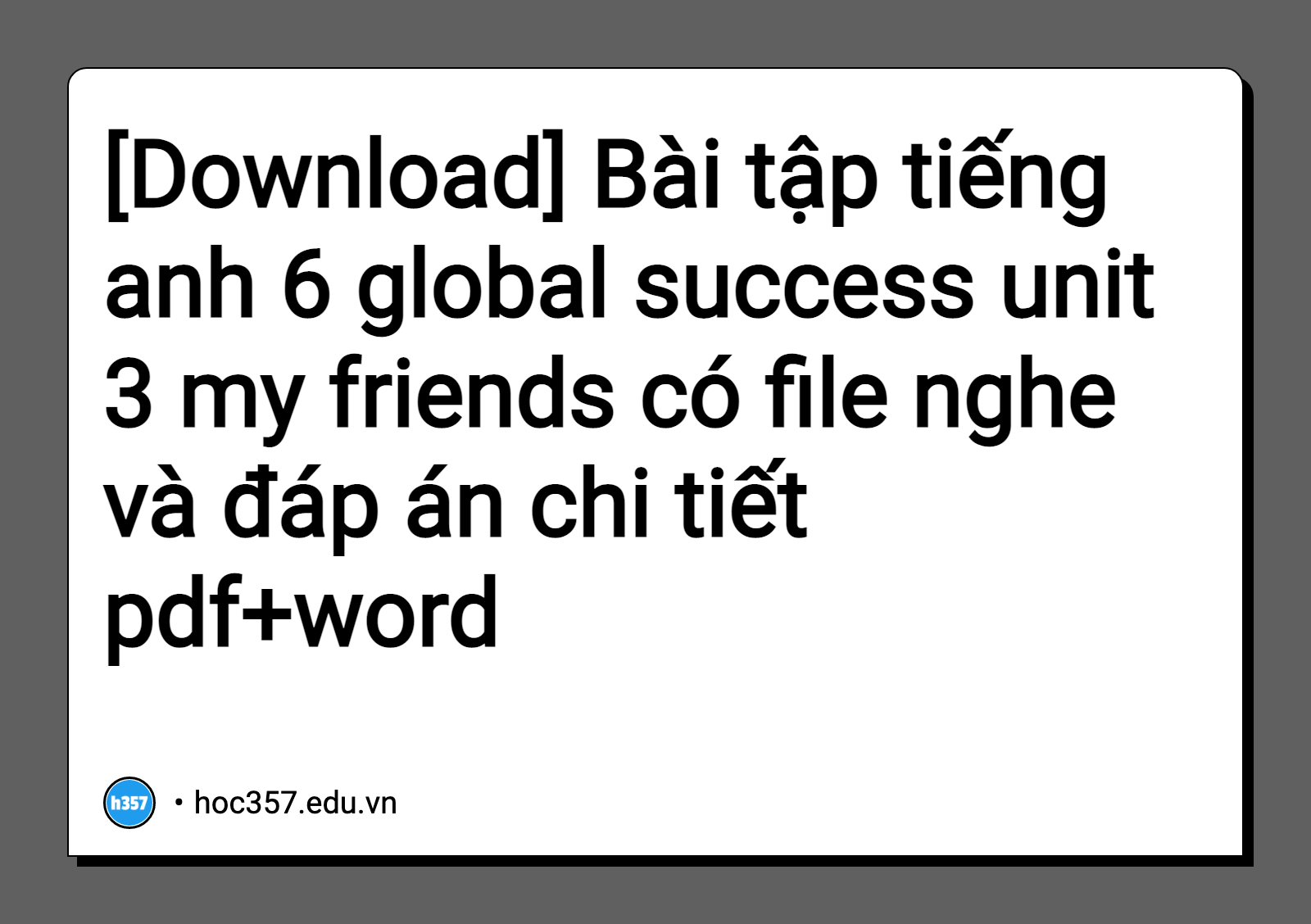 Hình minh họa Bài tập tiếng anh 6 global success unit 3 my friends có file nghe và đáp án chi tiết