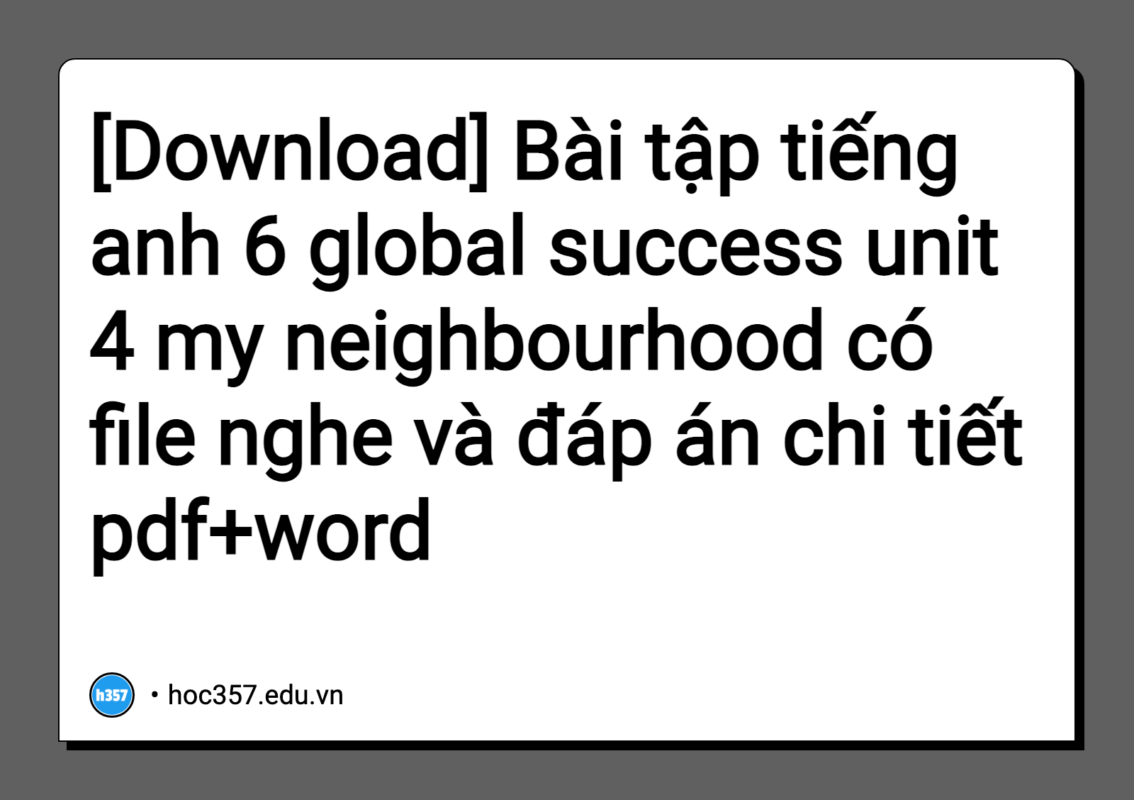 Hình minh họa Bài tập tiếng anh 6 global success unit 4 my neighbourhood có file nghe và đáp án chi tiết