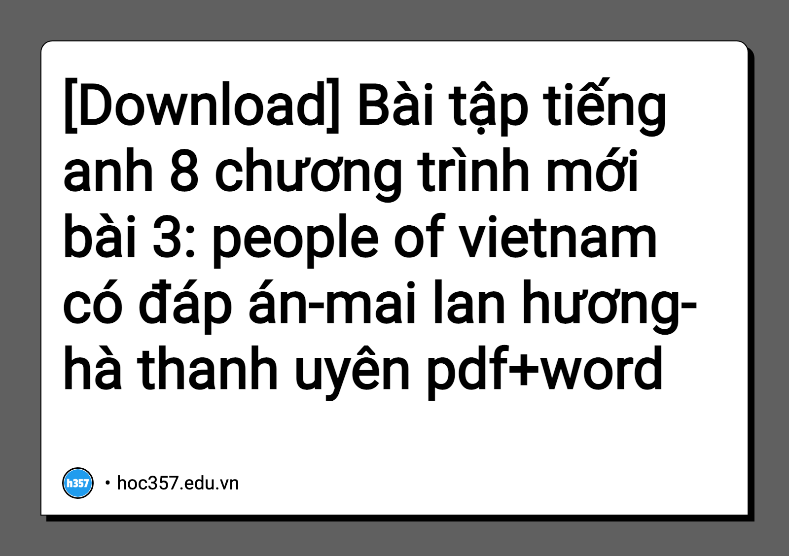 Hình minh họa Bài tập tiếng anh 8 chương trình mới bài 3: people of vietnam có đáp án-mai lan hương-hà thanh uyên
