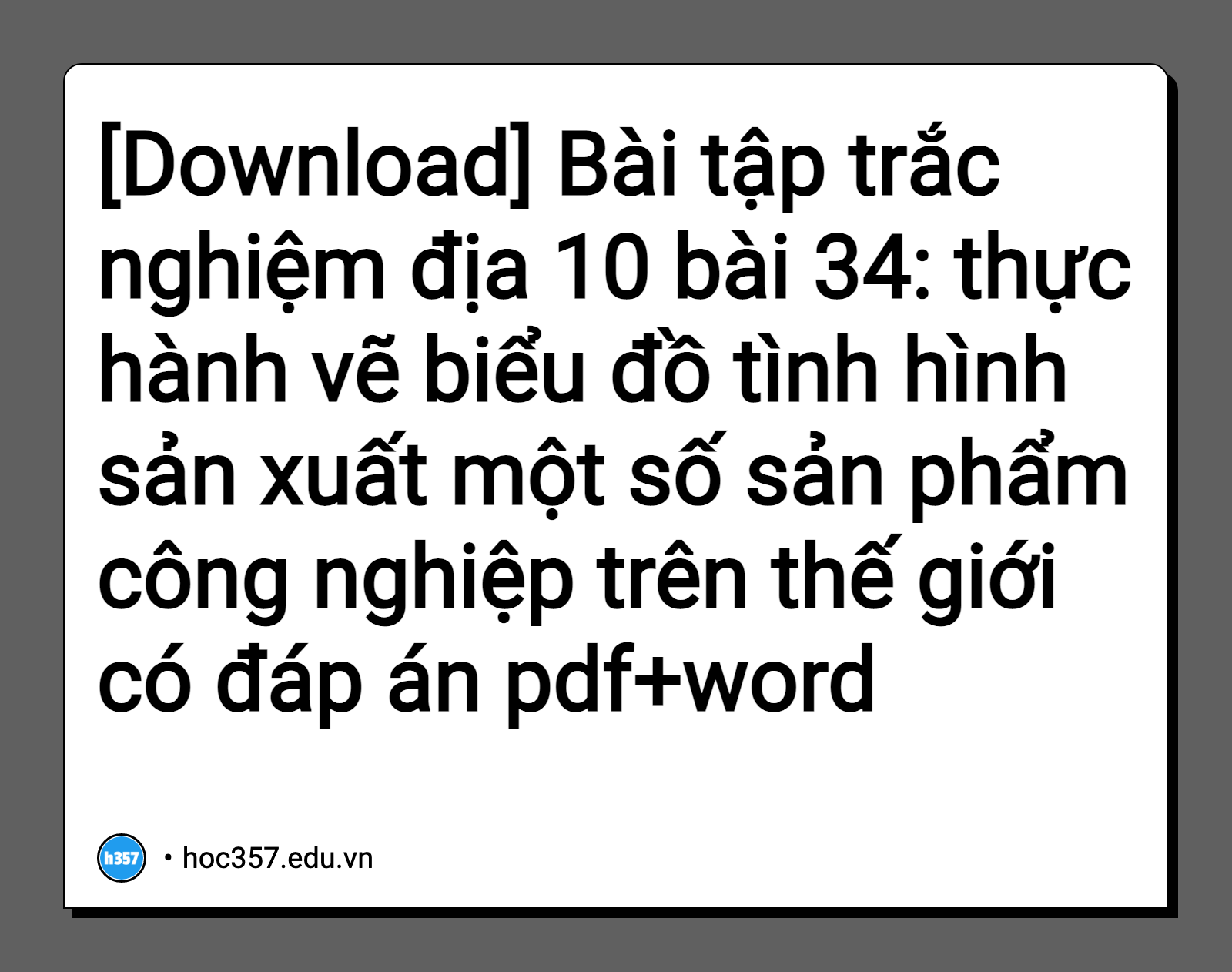 Hình minh họa Bài tập trắc nghiệm địa 10 bài 34: thực hành vẽ biểu đồ tình hình sản xuất một số sản phẩm công nghiệp trên thế giới có đáp án