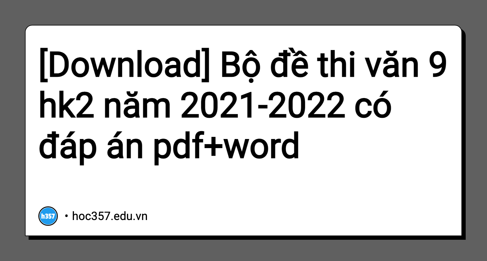 Hình minh họa Bộ đề thi văn 9 hk2 năm 2021-2022 có đáp án