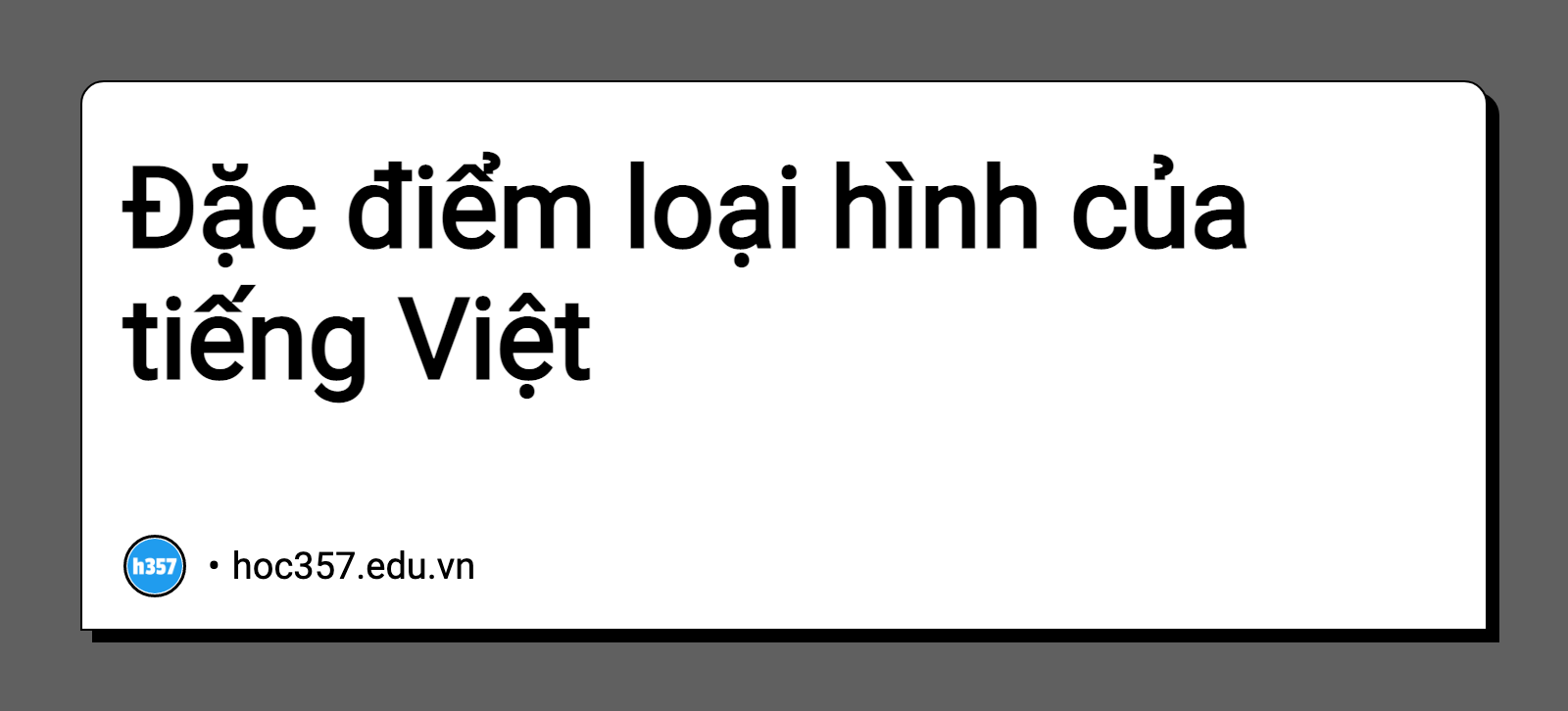 Hình minh họa Đặc điểm loại hình của tiếng Việt