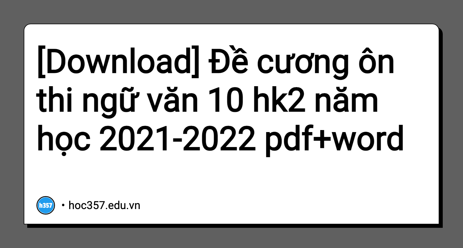 Hình minh họa Đề cương ôn thi ngữ văn 10 hk2 năm học 2021-2022