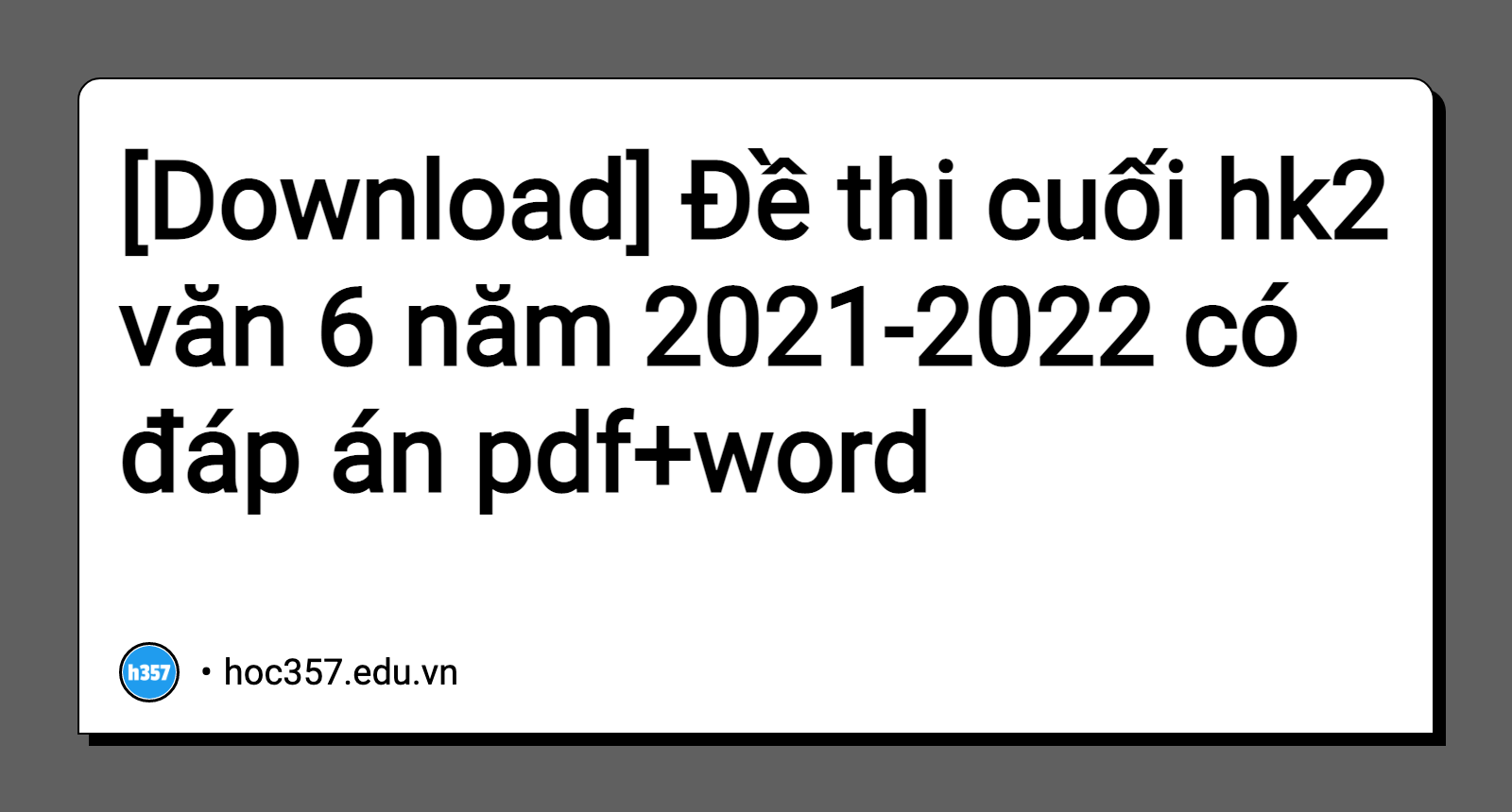 Hình minh họa Đề thi cuối hk2 văn 6 năm 2021-2022 có đáp án