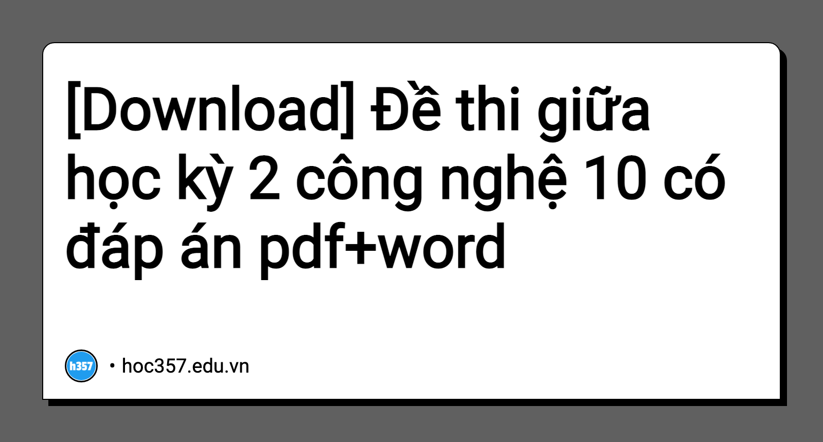 Hình minh họa Đề thi giữa học kỳ 2 công nghệ 10 có đáp án