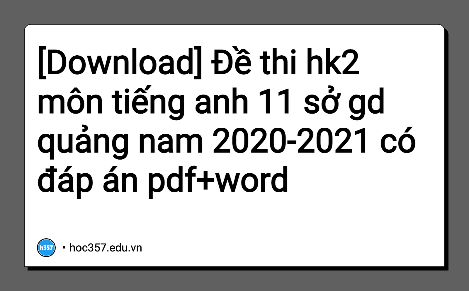 Hình minh họa Đề thi hk2 môn tiếng anh 11 sở gd quảng nam 2020-2021 có đáp án