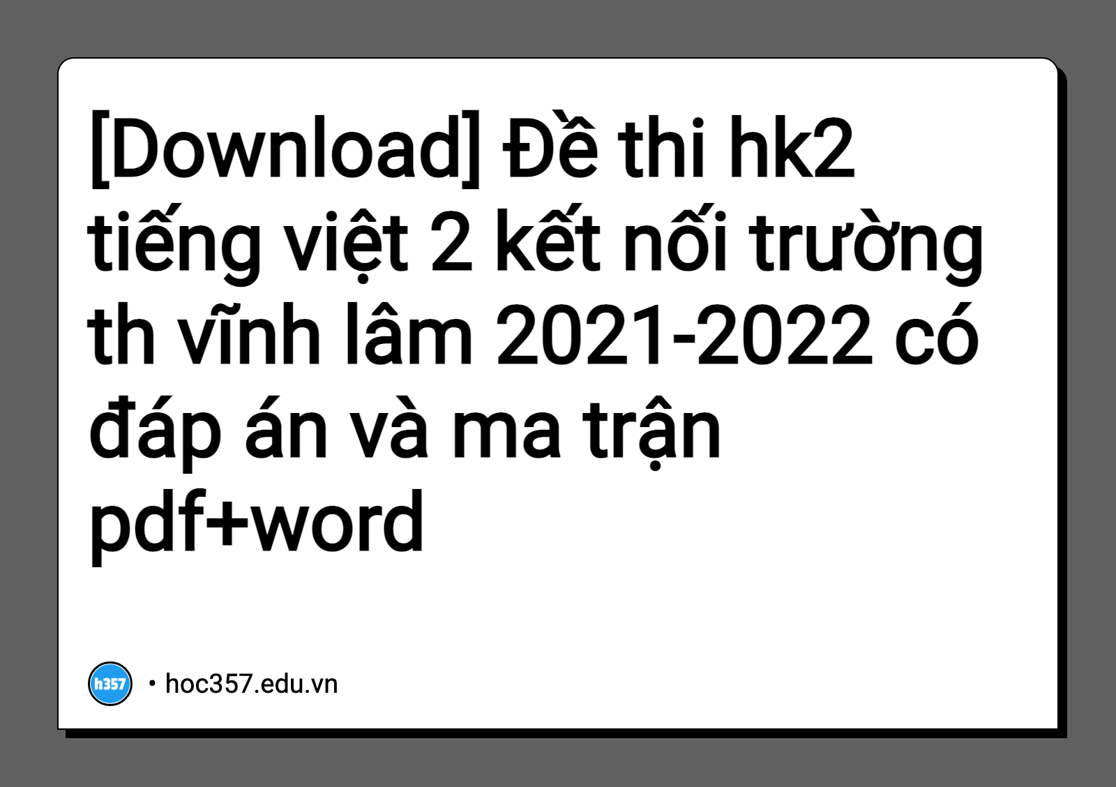 Hình minh họa Đề thi hk2 tiếng việt 2 kết nối trường th vĩnh lâm 2021-2022 có đáp án và ma trận