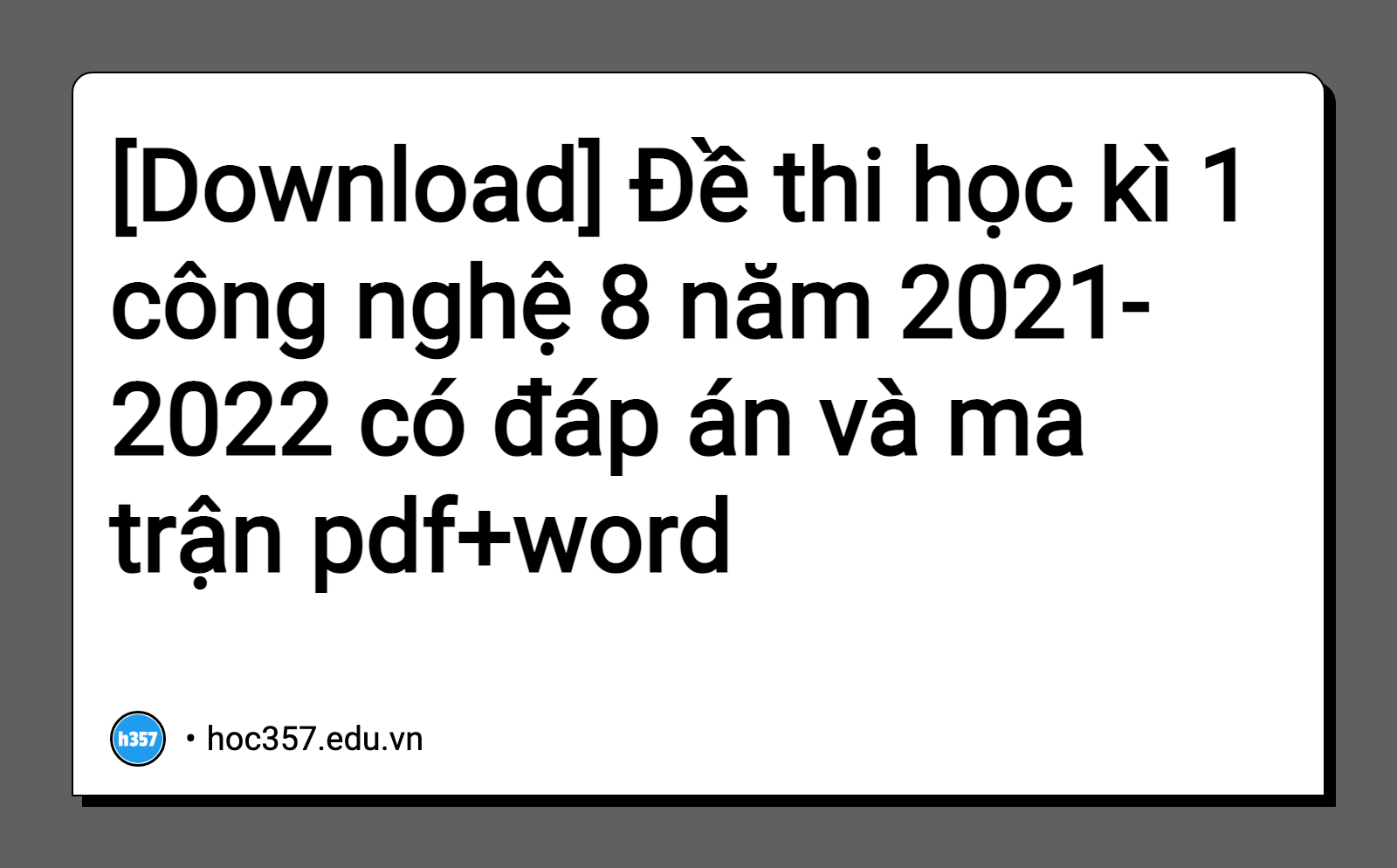 Hình minh họa Đề thi học kì 1 công nghệ 8 năm 2021-2022 có đáp án và ma trận