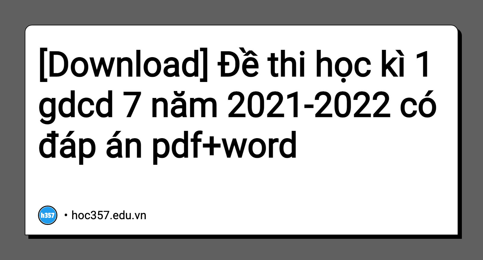 Hình minh họa Đề thi học kì 1 gdcd 7 năm 2021-2022 có đáp án