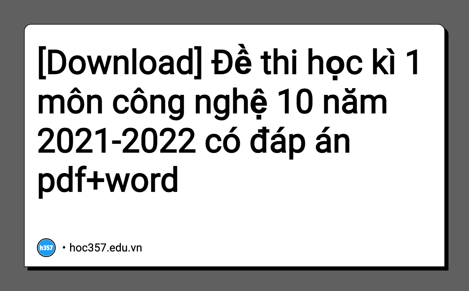 Hình minh họa Đề thi học kì 1 môn công nghệ 10 năm 2021-2022 có đáp án