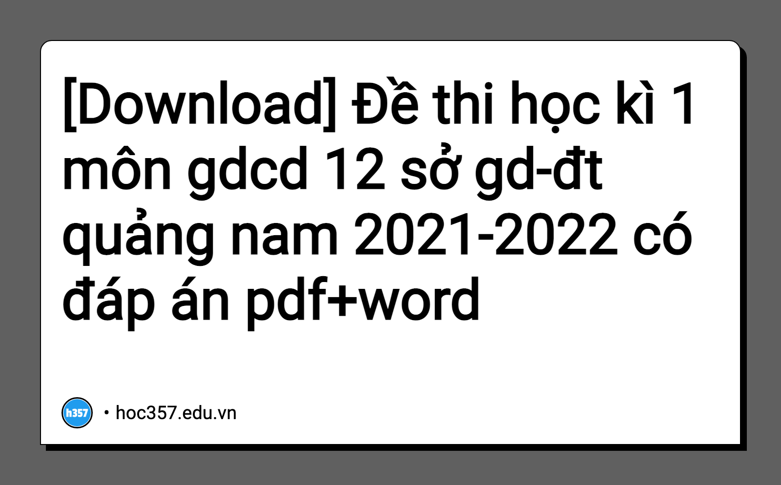 Hình Minh Họa Đề Thi Học Kì 1 Môn Gdcd 12 Sở Gd đt Quảng Nam 2021 2022 