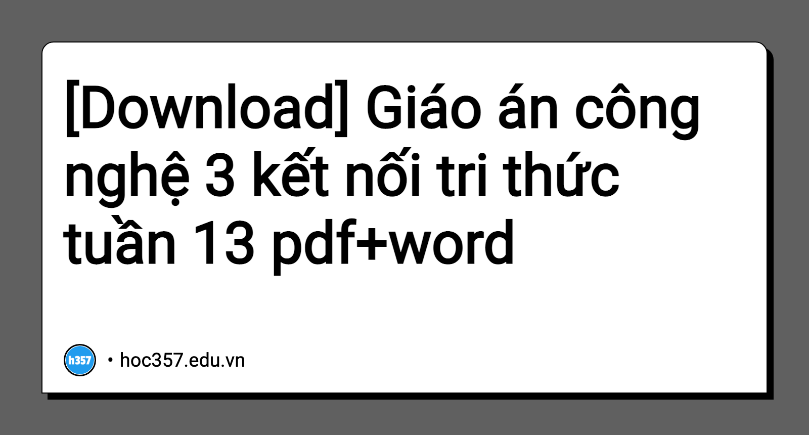 Hình minh họa Giáo án công nghệ 3 kết nối tri thức tuần 13