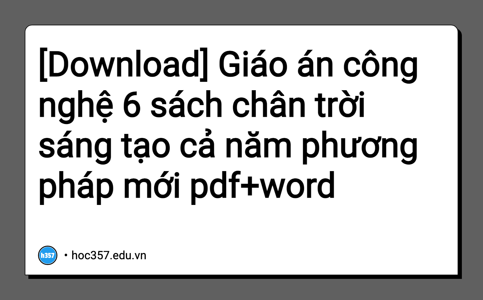 Hình minh họa Giáo án công nghệ 6 sách chân trời sáng tạo cả năm phương pháp mới