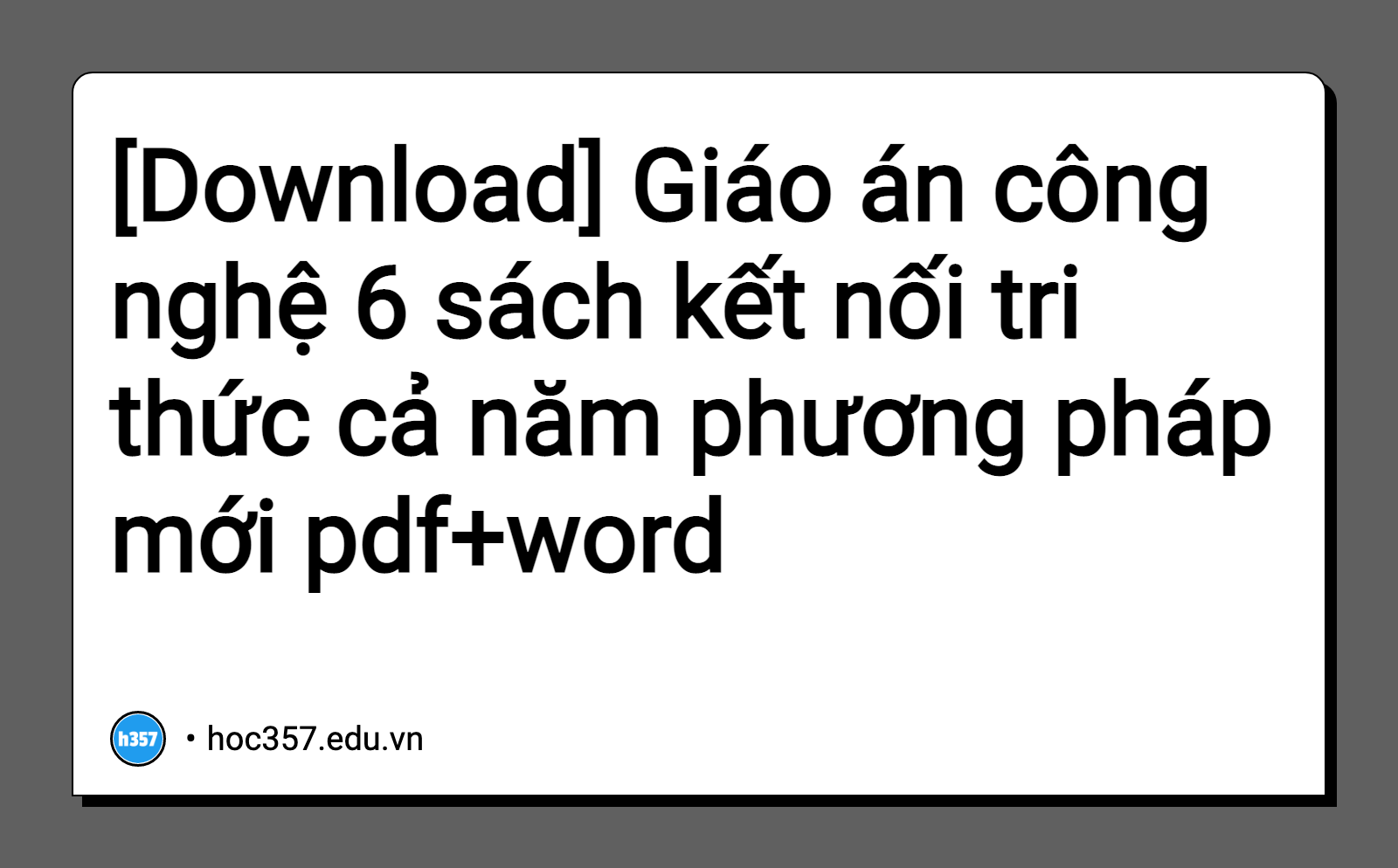 Hình minh họa Giáo án công nghệ 6 sách kết nối tri thức cả năm phương pháp mới