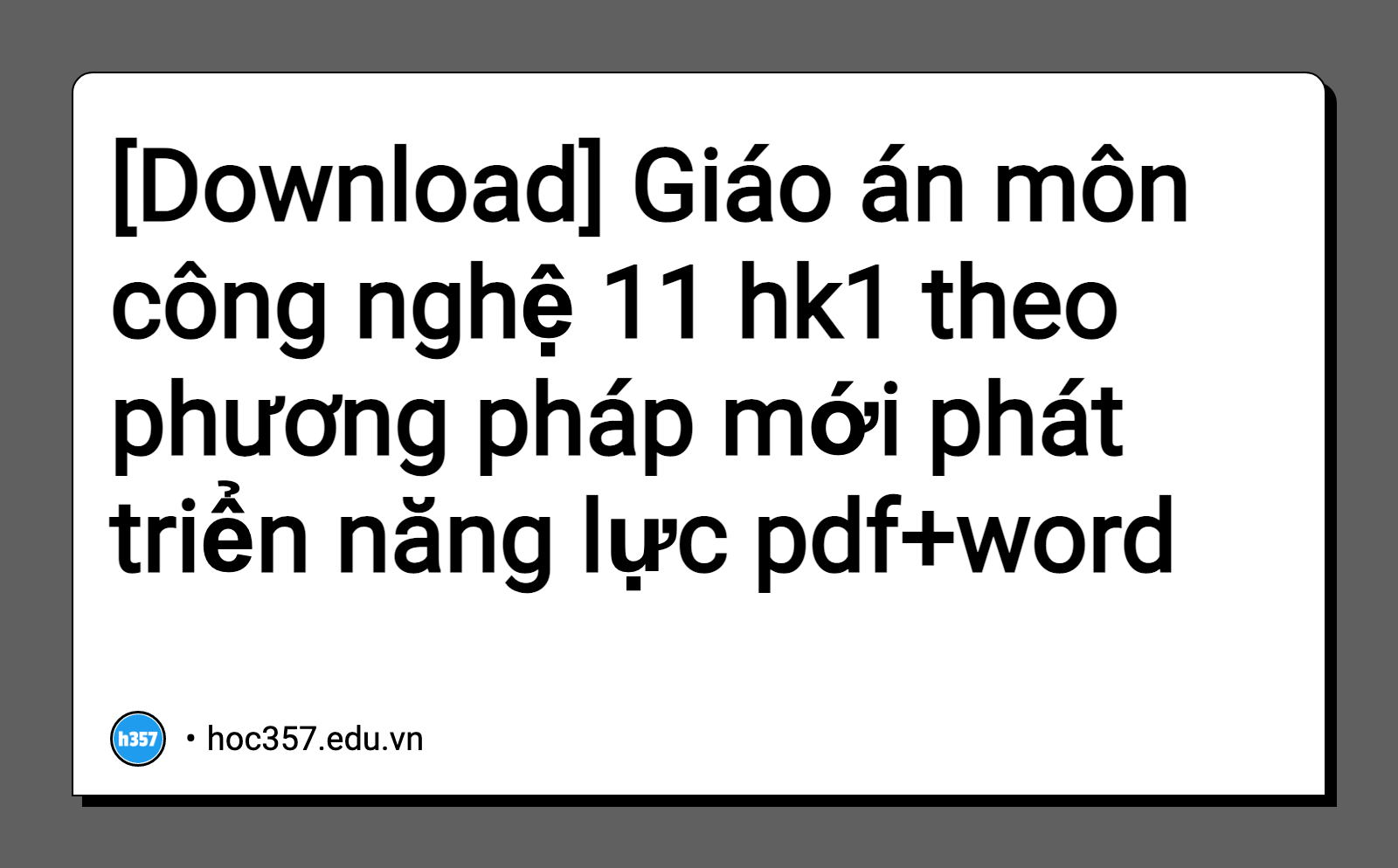 Hình minh họa Giáo án môn công nghệ 11 hk1 theo phương pháp mới phát triển năng lực