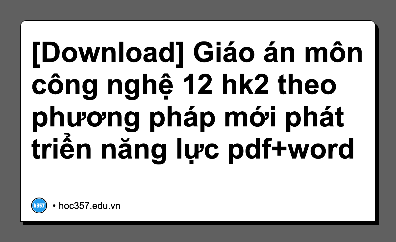 Hình minh họa Giáo án môn công nghệ 12 hk2 theo phương pháp mới phát triển năng lực