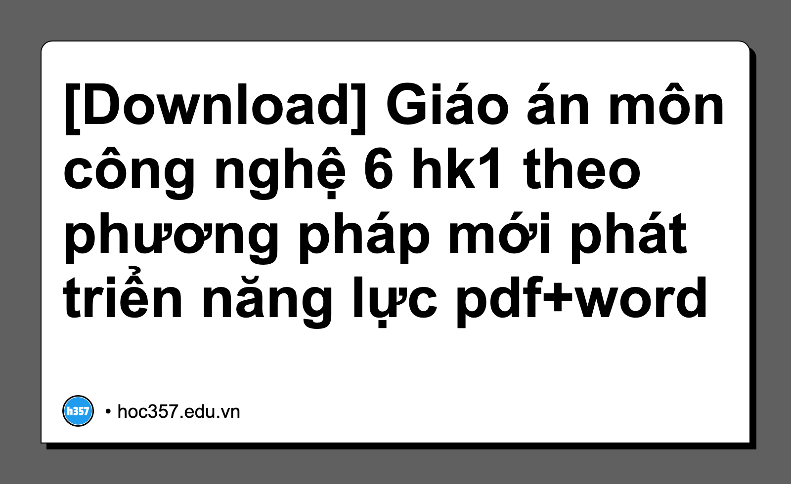 Hình minh họa Giáo án môn công nghệ 6 hk1 theo phương pháp mới phát triển năng lực