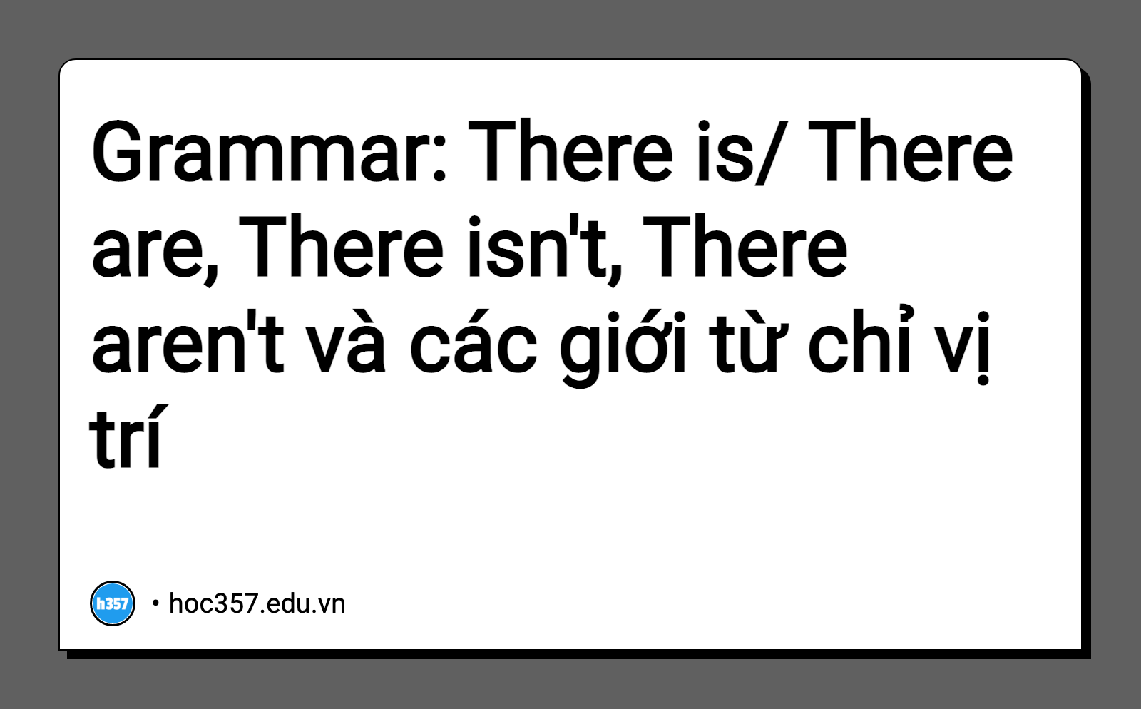 Hình minh họa Grammar: There is/ There are, There isn't, There aren't và các giới từ chỉ vị trí