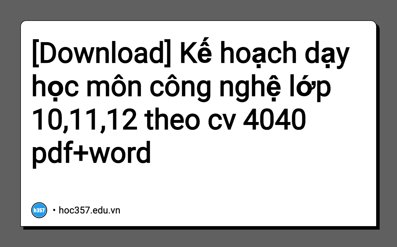 Hình minh họa Kế hoạch dạy học môn công nghệ lớp 10,11,12 theo cv 4040