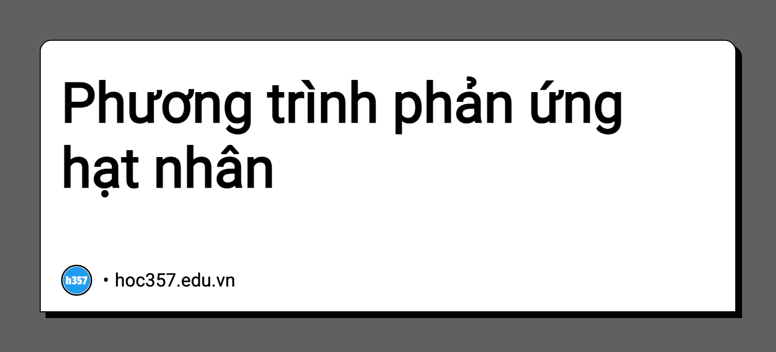 Hình minh họa Phương trình phản ứng hạt nhân