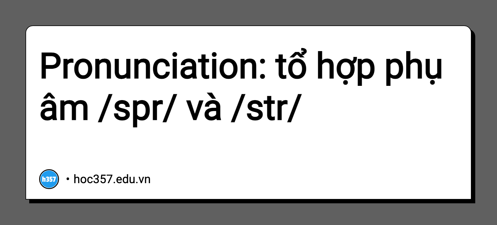 Hình minh họa Pronunciation: tổ hợp phụ âm /spr/ và /str/