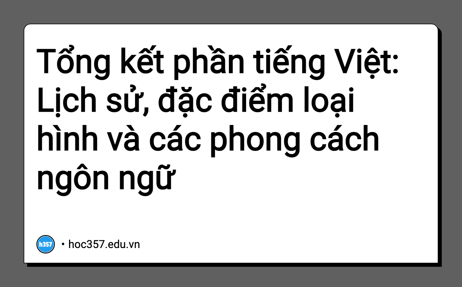 Hình minh họa Tổng kết phần tiếng Việt: Lịch sử, đặc điểm loại hình và các phong cách ngôn ngữ