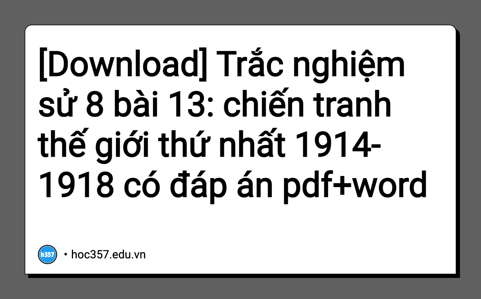 Hình minh họa Trắc nghiệm sử 8 bài 13: chiến tranh thế giới thứ nhất 1914-1918 có đáp án