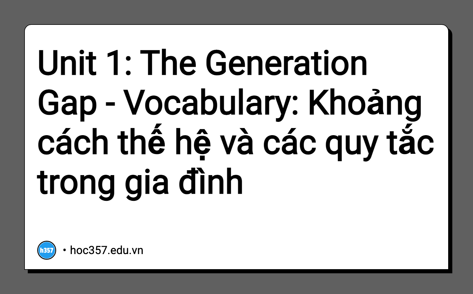 Hình minh họa Unit 1: The Generation Gap - Vocabulary: Khoảng cách thế hệ và các quy tắc trong gia đình
