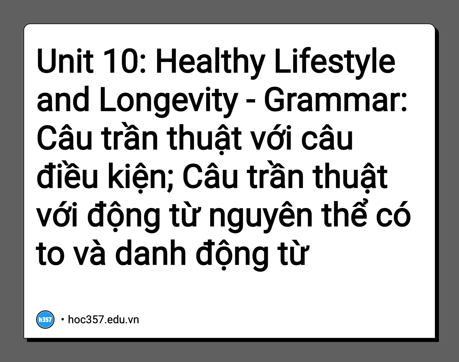 Hình minh họa Unit 10: Healthy Lifestyle and Longevity - Grammar: Câu trần thuật với câu điều kiện; Câu trần thuật với động từ nguyên thể có to và danh động từ