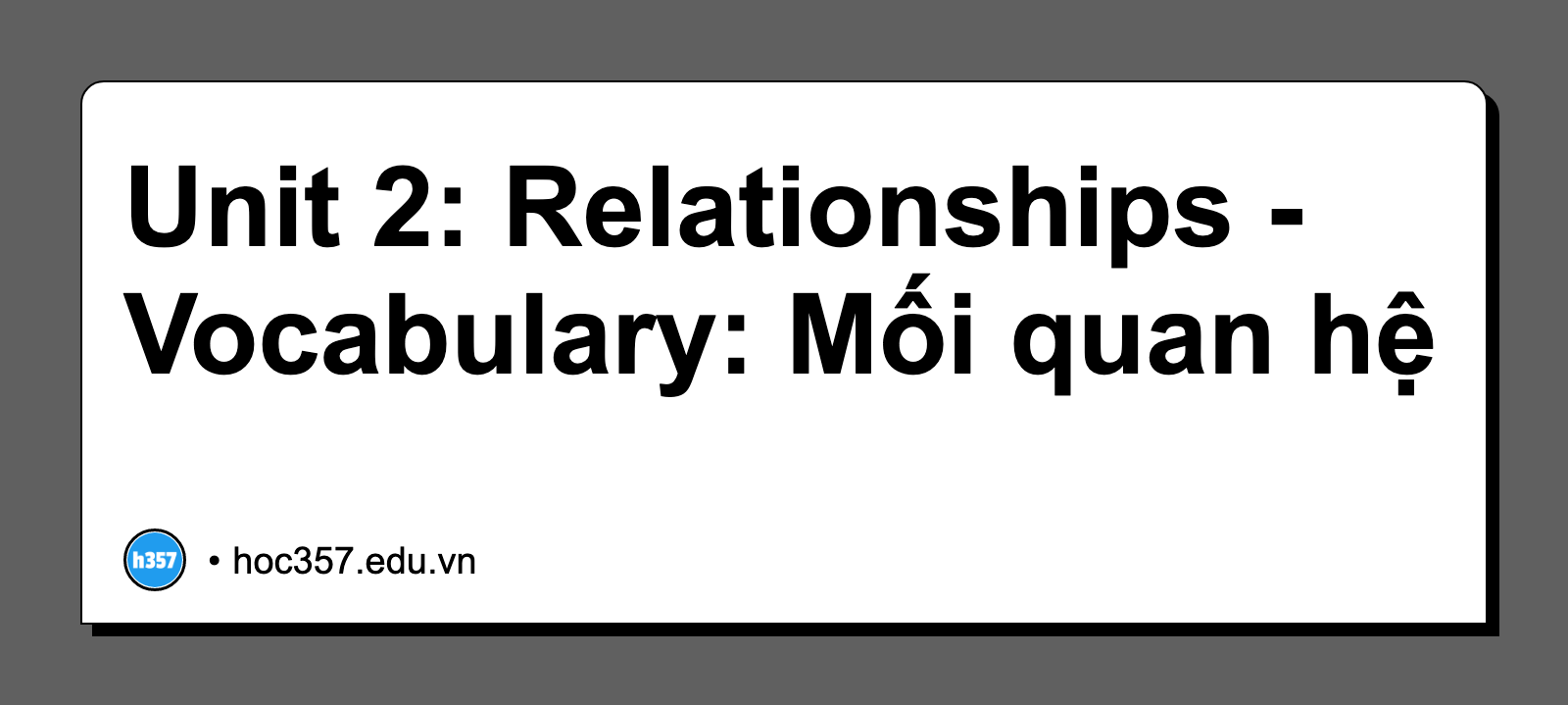 Hình minh họa Unit 2: Relationships - Vocabulary: Mối quan hệ