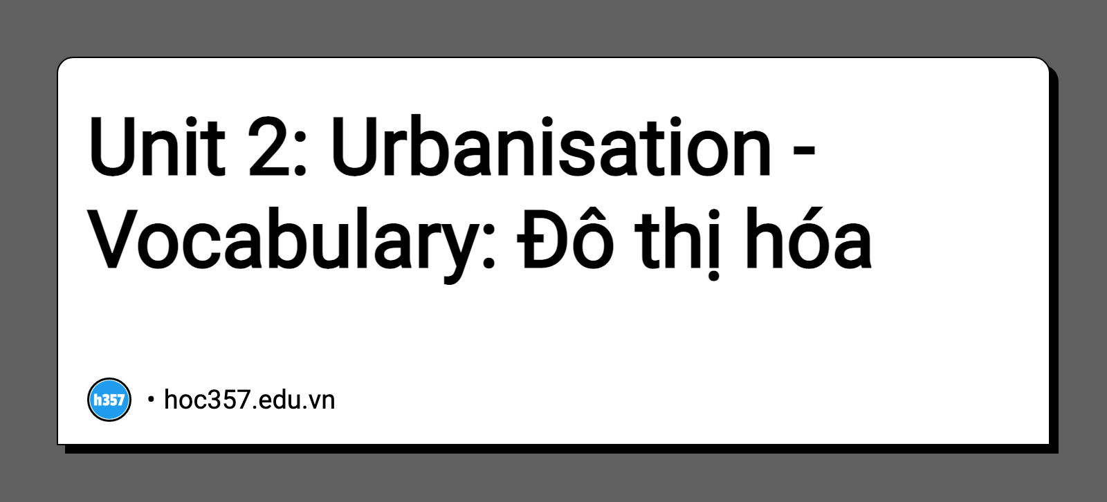 Hình minh họa Unit 2: Urbanisation - Vocabulary: Đô thị hóa