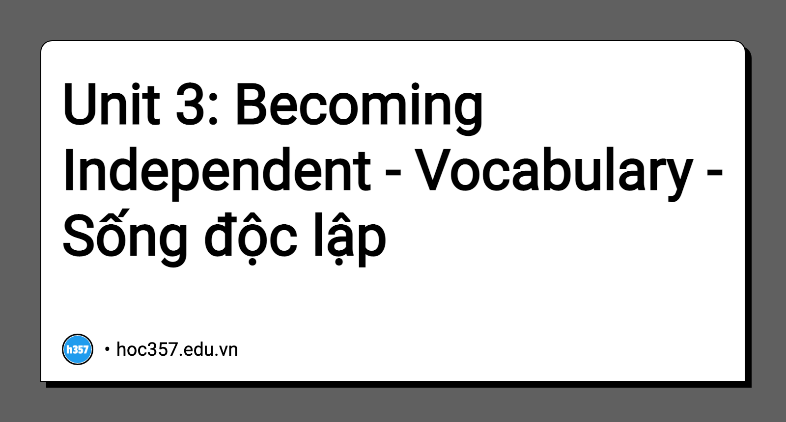 Hình minh họa Unit 3: Becoming Independent - Vocabulary - Sống độc lập