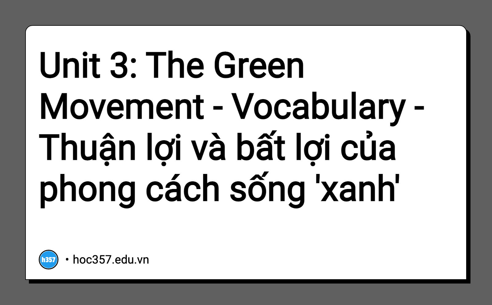 Hình minh họa Unit 3: The Green Movement - Vocabulary - Thuận lợi và bất lợi của phong cách sống 'xanh' 