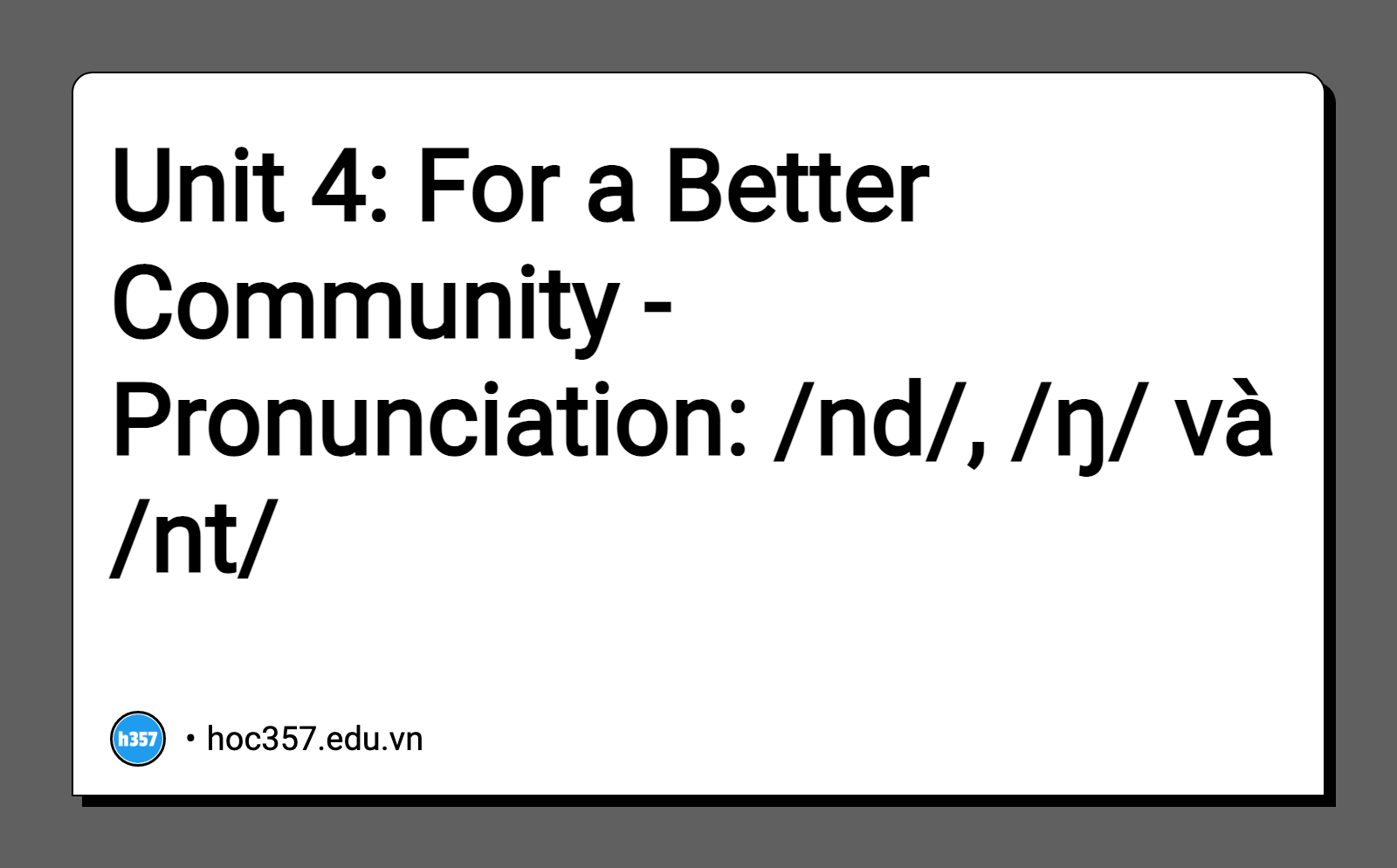 Hình minh họa Unit 4: For a Better Community - Pronunciation: /nd/, /ŋ/ và /nt/