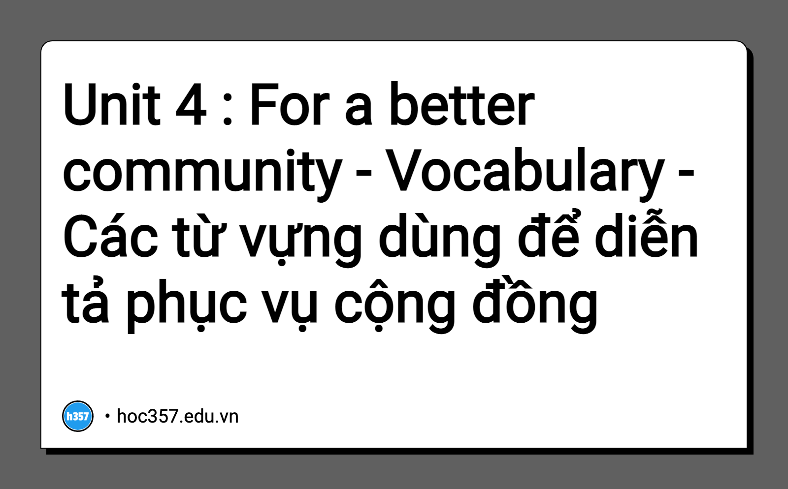 Hình minh họa Unit 4 : For a better community - Vocabulary - Các từ vựng dùng để diễn tả phục vụ cộng đồng