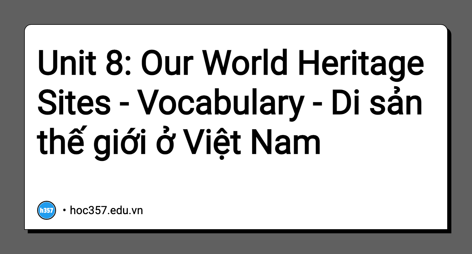 h-nh-minh-h-a-unit-8-our-world-heritage-sites-vocabulary-di-s-n