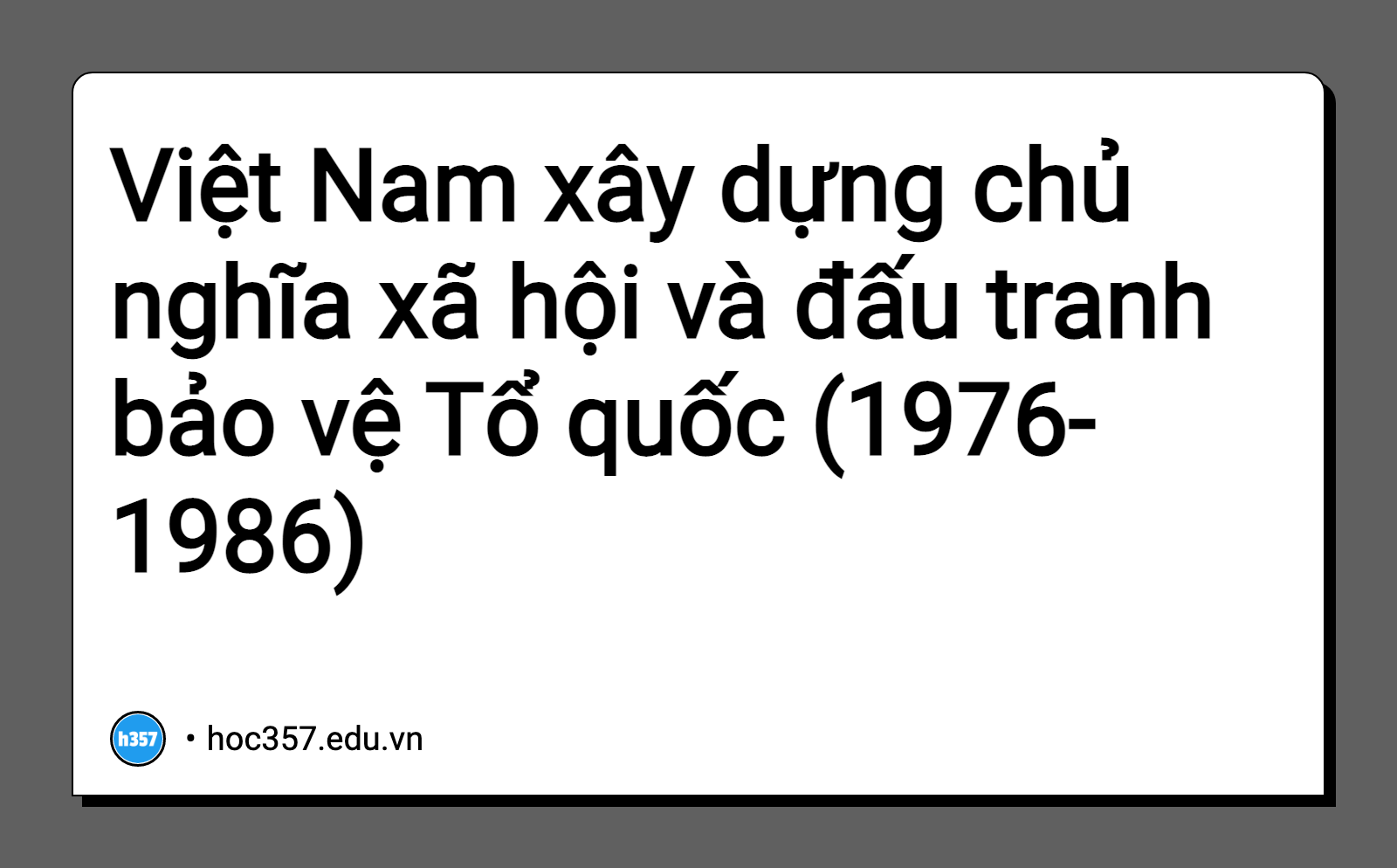 Hình minh họa Việt Nam xây dựng chủ nghĩa xã hội và đấu tranh bảo vệ Tổ quốc (1976-1986)